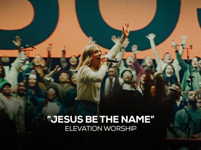 Elevation Worship presenta la conmovedora balada 'Jesus Be The Name'.